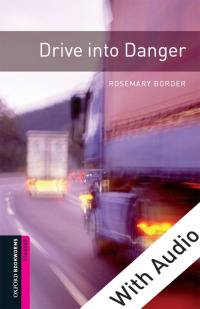 Imagen de portada: Drive into Danger - With Audio Starter Level Oxford Bookworms Library 3rd edition 9780194234399