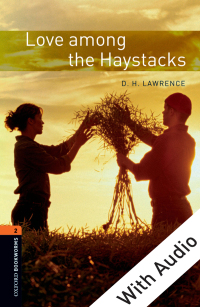 Cover image: Love among the Haystacks - With Audio Level 2 Oxford Bookworms Library 3rd edition 9780194790420