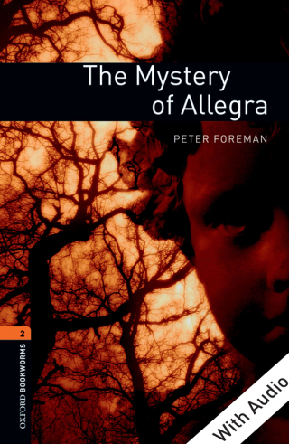 Cover image: The Mystery of Allegra - With Audio Level 2 Oxford Bookworms Library 3rd edition 9780194790284