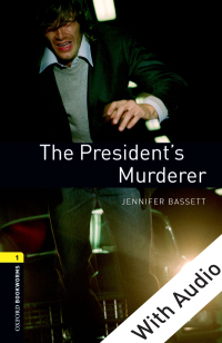 Omslagafbeelding: The President's Murderer - With Audio Level 1 Oxford Bookworms Library 3rd edition 9780194788854