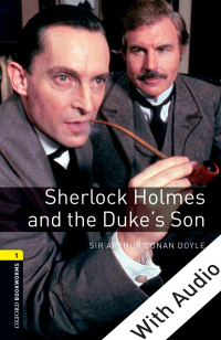 表紙画像: Sherlock Holmes and the Duke's Son  - With Audio Level 1 Oxford Bookworms Library 3rd edition 9780194788878