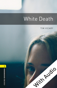 Omslagafbeelding: White Death - With Audio Level 1 Oxford Bookworms Library 3rd edition 9780194788915