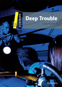صورة الغلاف: Dominoes: One. Deep Trouble 2nd edition 9780194247610