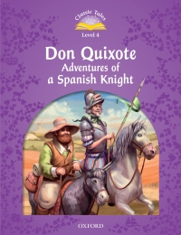 صورة الغلاف: Don Quixote: Adventures of a Spanish Knight (Classic Tales Level 4) 9780194100274