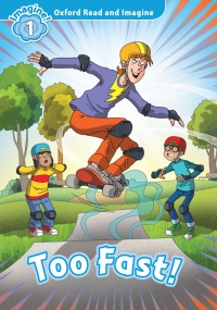 Cover image: Too Fast! (Oxford Read and Imagine Level 1) 9780194722711