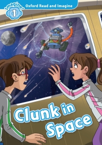 Titelbild: Clunk in Space (Oxford Read and Imagine Level 1) 9780194722681