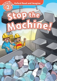 Imagen de portada: Stop the Machine! (Oxford Read and Imagine Level 2) 9780194723046