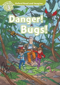 Imagen de portada: Danger! Bugs! (Oxford Read and Imagine Level 3) 9780194723299