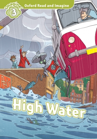 Imagen de portada: High Water (Oxford Read and Imagine Level 3) 9780194723312