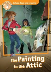 Cover image: The Painting in the Attic (Oxford Read and Imagine Level 5) 9780194737203