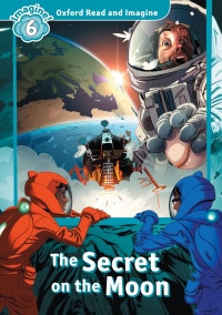 Imagen de portada: The Secret on the Moon (Oxford Read and Imagine Level 6) 9780194723855