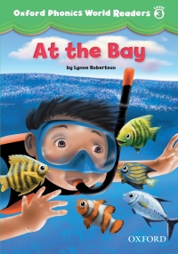 Omslagafbeelding: At the Bay (Oxford Phonics World Readers Level 3) 9780194589109
