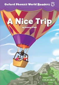 Omslagafbeelding: A Nice Trip (Oxford Phonics World Readers Level 4) 9780194589154