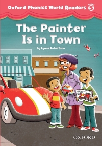 Cover image: The Painter is in Town (Oxford Phonics World Readers Level 5) 9780194589161