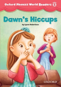 Imagen de portada: Dawn's Hiccups (Oxford Phonics World Readers Level 5) 9780194589185