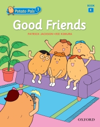 Cover image: Good Friends (Potato Pals 1 Book E) 9780194391795