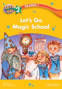 Imagen de portada: Let's Go Magic School (Let's Go 3rd ed. Level 2 Reader 1) 9780194642118