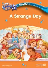 صورة الغلاف: A Strange Day (Let's Go 3rd ed. Level 5 Reader 4) 9780194642446