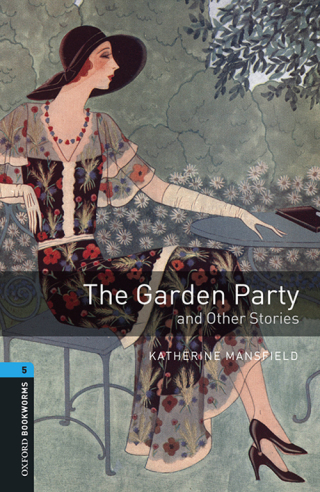 Cover image: The Garden Party and Other Stories Level 5 Oxford Bookworms Library 3rd edition 9780194792240