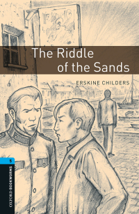 Cover image: The Riddle of the Sands Level 5 Oxford Bookworms Library 3rd edition 9780194792318