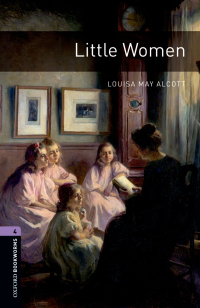 Cover image: Little Women Level 4 Oxford Bookworms Library 3rd edition 9780194793216