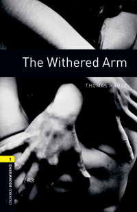 Cover image: The Withered Arm Level 1 Oxford Bookworms Library 3rd edition 9780194789257