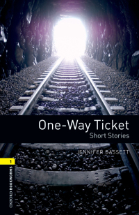 Omslagafbeelding: One-way Ticket Short Stories Level 1 Oxford Bookworms Library 3rd edition 9780194789141
