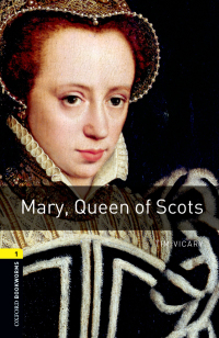 表紙画像: Mary Queen of Scots Level 1 Oxford Bookworms Library 3rd edition 9780194789097