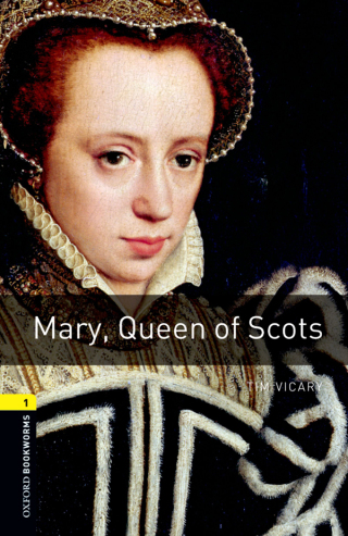 Cover image: Mary Queen of Scots Level 1 Oxford Bookworms Library 3rd edition 9780194789097