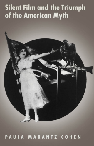 Cover image: Silent Film and the Triumph of the American Myth 9780195140941