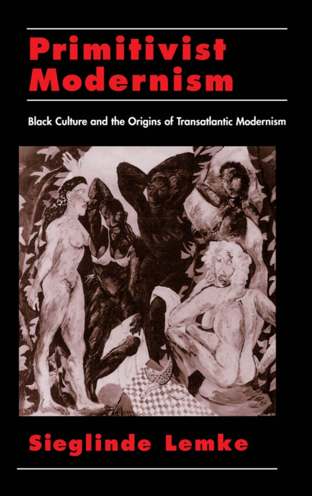 Primitivist Modernism Black Culture and the Origins of Transatlantic Modernism