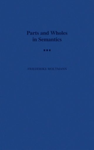 Cover image: Parts and Wholes in Semantics 9780195154931