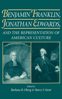 Imagen de portada: Benjamin Franklin, Jonathan Edwards, and the Representation of American Culture 1st edition 9780195077759