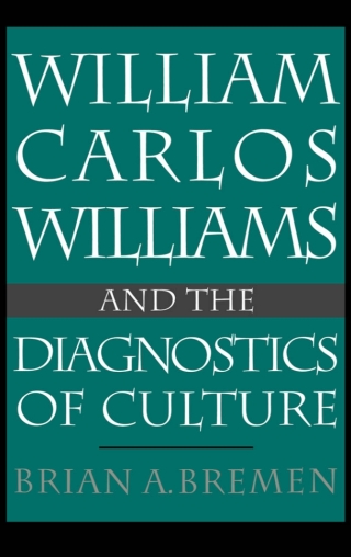 Cover image: William Carlos Williams and the Diagnostics of Culture 9780195072266