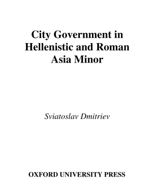 Cover image: City Government in Hellenistic and Roman Asia Minor 9780195170429