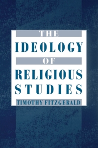 Cover image: The Ideology of Religious Studies 9780195120721