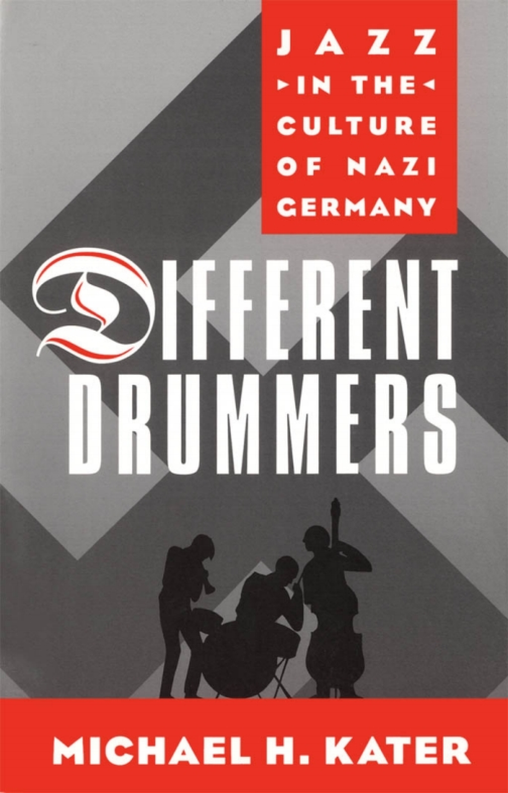 Different Drummers Jazz in the Culture of Nazi Germany