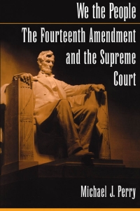 Cover image: We the People: The Fourteenth Amendment and the Supreme Court 9780195123623