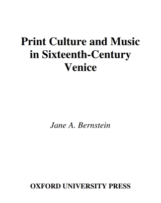 Cover image: Print Culture and Music in Sixteenth-Century Venice 9780195141085