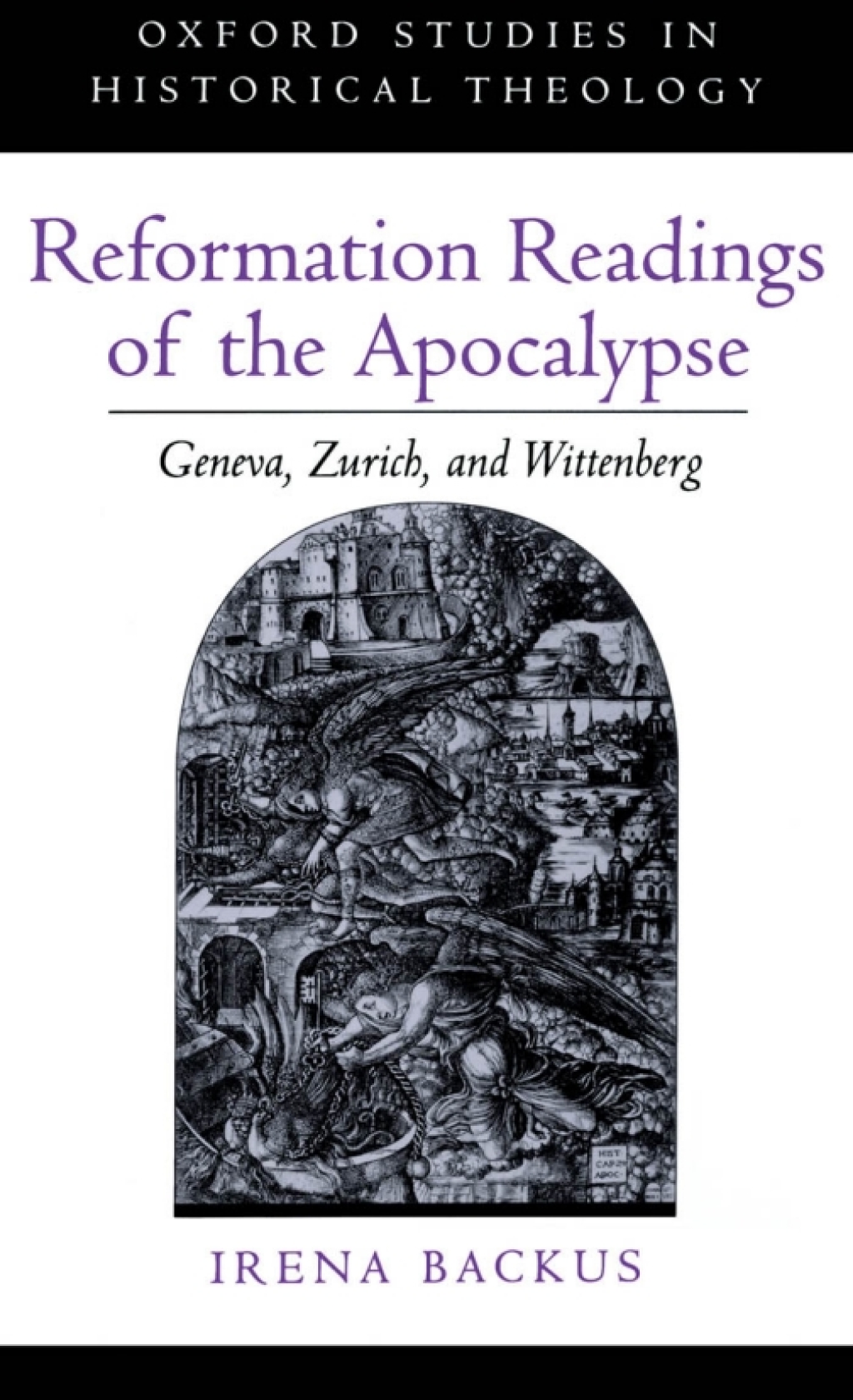 Reformation Readings of the Apocalypse Geneva, Zurich, and Wittenberg