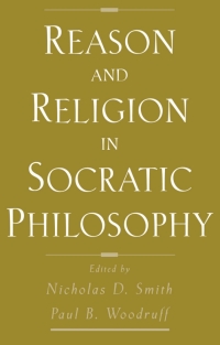 Cover image: Reason and Religion in Socratic Philosophy 1st edition 9780195133226