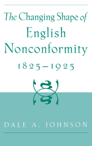 Cover image: The Changing Shape of English Nonconformity, 1825-1925 9780195121636