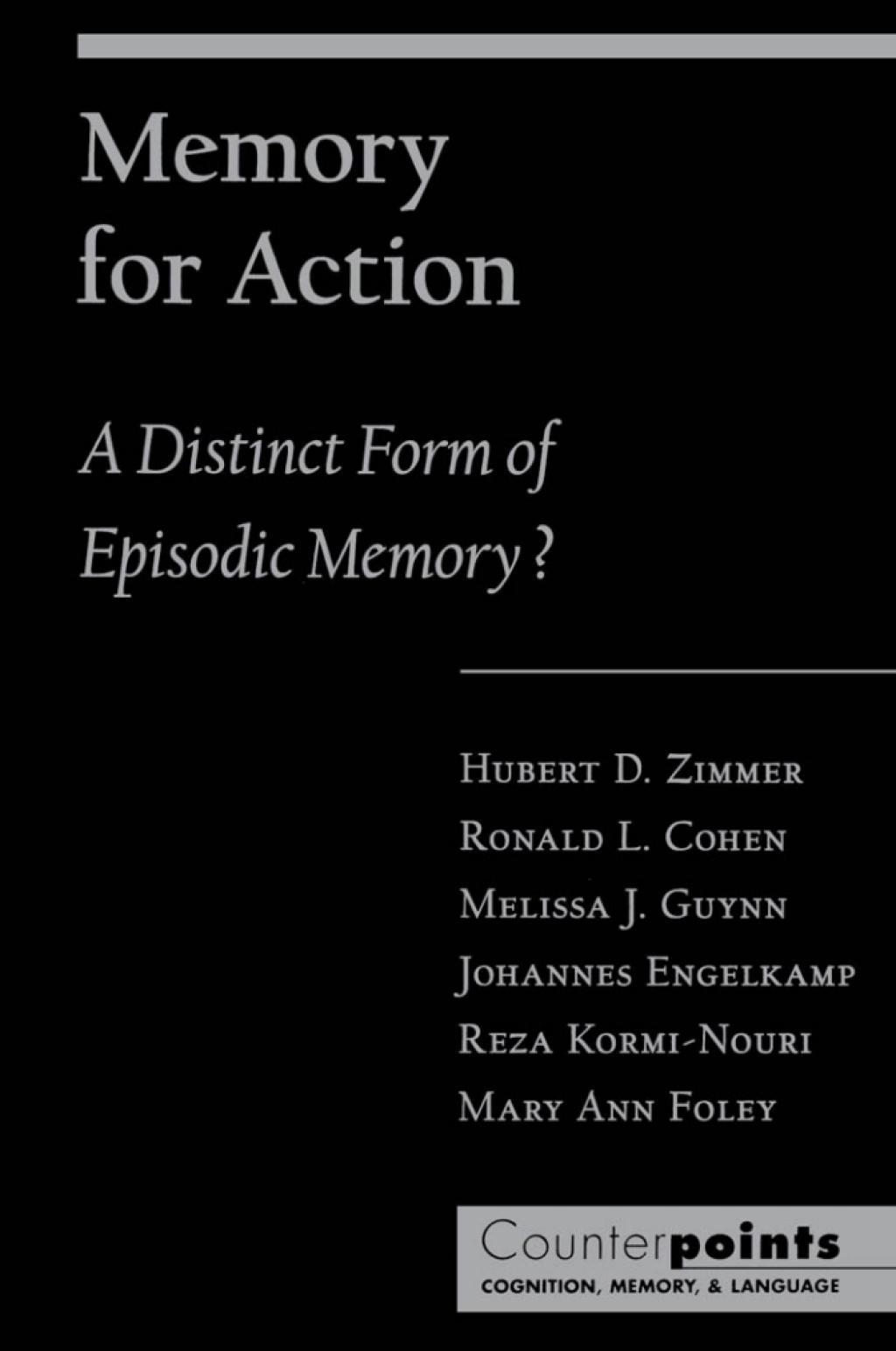 Memory for Action A Distinct Form of Episodic Memory?