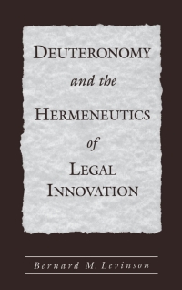 Imagen de portada: Deuteronomy and the Hermeneutics of Legal Innovation 9780195152883