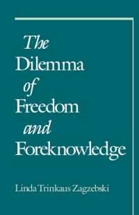 Cover image: The Dilemma of Freedom and Foreknowledge 9780195107630