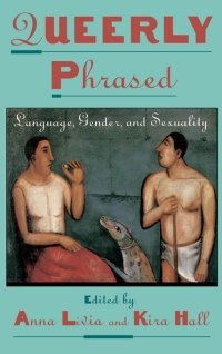 Titelbild: Queerly Phrased: Language, Gender, and Sexuality 1st edition 9780195104714