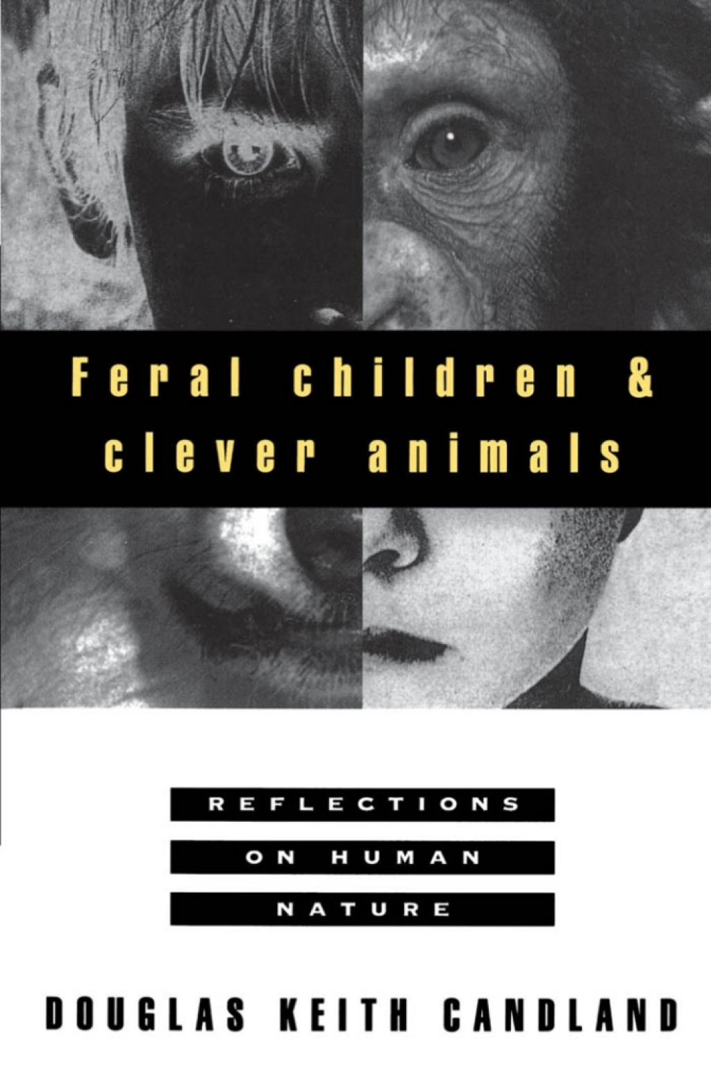 Feral Children and Clever Animals Reflections on Human Nature