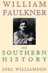 Cover image: William Faulkner and Southern History 9780195101294