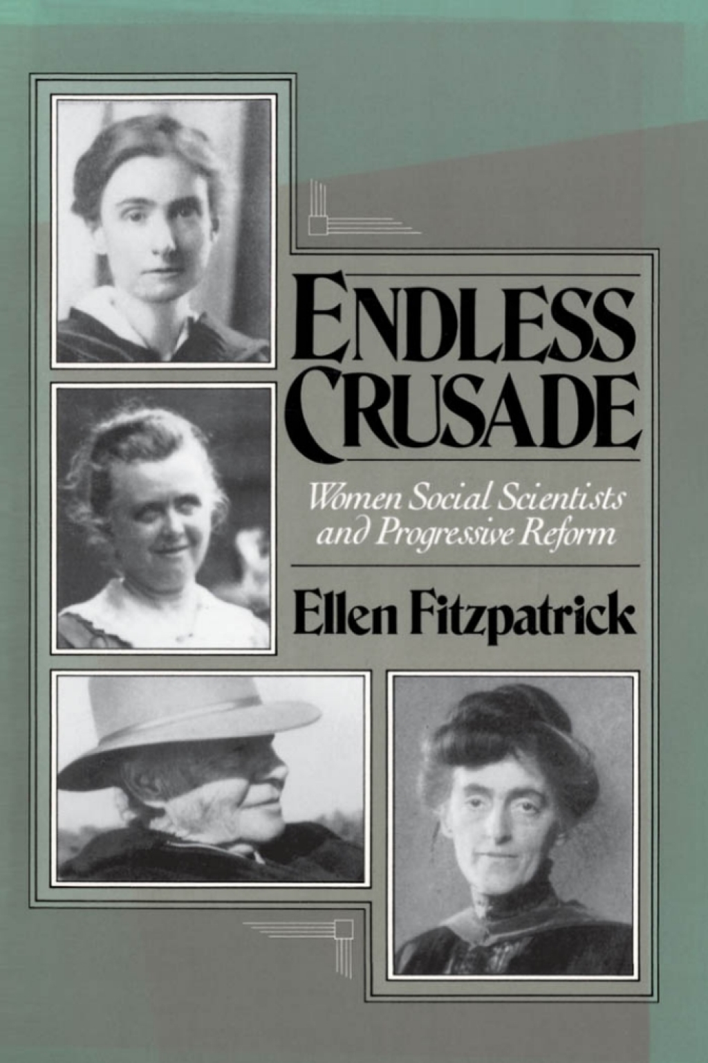 Endless Crusade Women Social Scientists and Progressive Reform