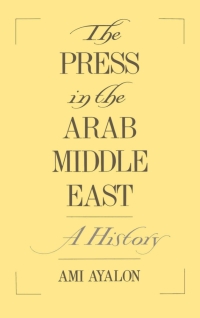 Omslagafbeelding: The Press in the Arab Middle East 9780195087802
